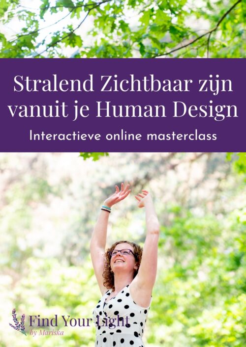 Stralend Zichtbaar Zijn vanuit je Human Design - Interactieve Online Masterclass